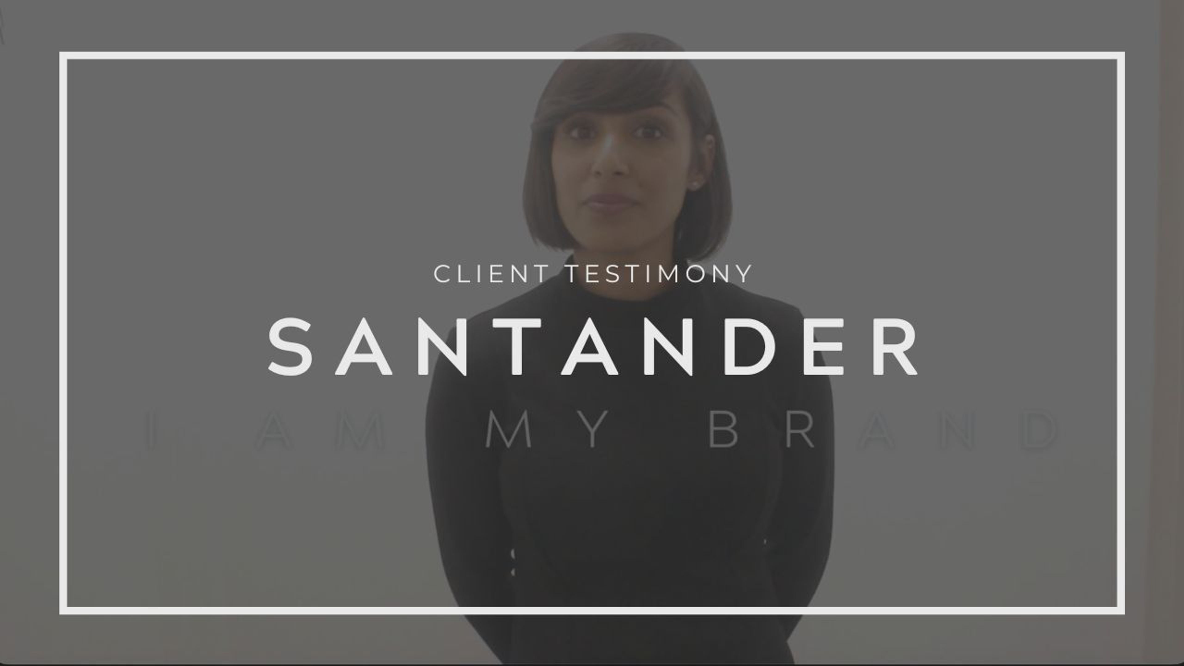 Client Video Testimony Santander